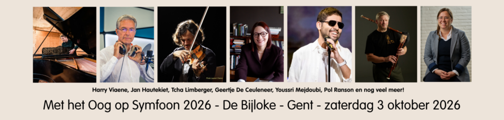 Een banner van 'Met het Oog op Symfoon', met foto's van enkele genodigden. Van links naar rechts: Harry Viaene, Jan Hautekiet, Tcha Limberger, Geertje De Ceuleneer, Youssri Mejdoubi, Pol Ranson en Nina Reviers.